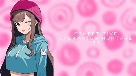 Competitive Overwatch Montage 2 💖 Youtube