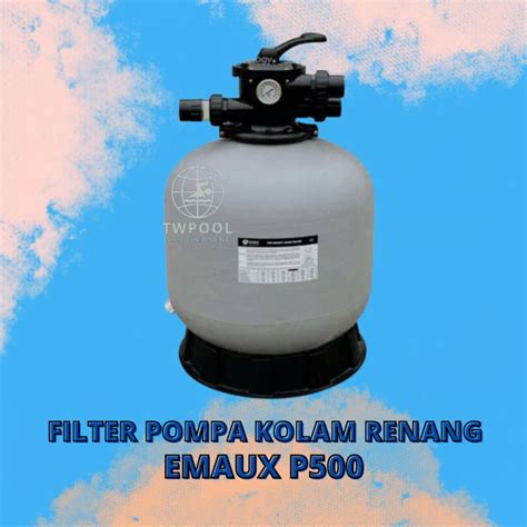 Jual Sand Filter Kolam Renang Emaux P Pool Pump Filter Pompa