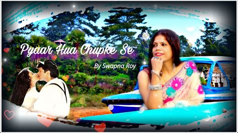 Pyar Hua Chupke Se Swapna Roy Kavita Krishnamurthy 1942 A Love Story