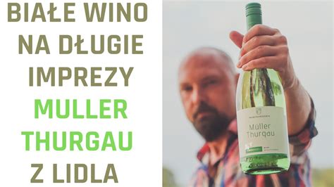 Białe wino na imprezy za 16 99 Muller Thurgau z Lidla w litrowej