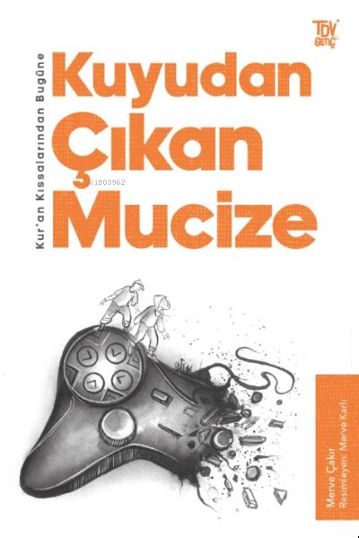 Kuran Kıssalarından Bugüne Kuyudan Çıkan Mucize benlikitap