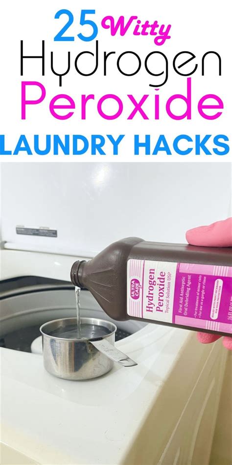 25 Witty Hydrogen Peroxide Laundry Hacks Cleaning With Peroxide