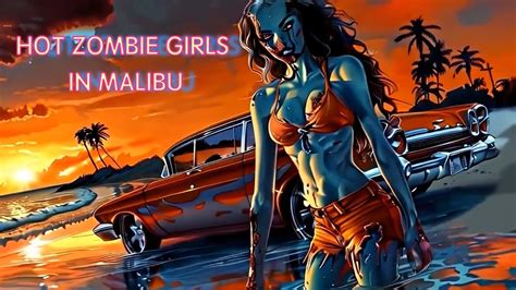 Ai Animated Short Music Video Hot Zombie Girls In Malibu Youtube