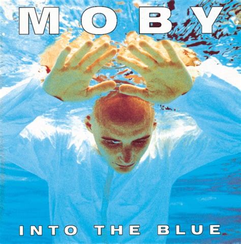 Into The Blue — Discography — Moby