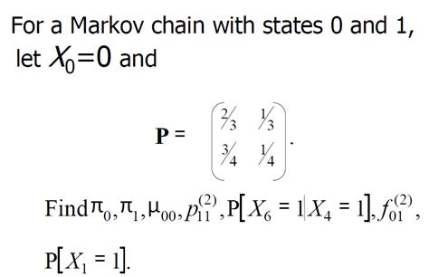 Solved For A Markov Chain With States 0 And 1 Let X0 0 And Chegg