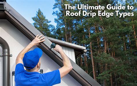 Roof Drip Edge Types - Everything you need to know