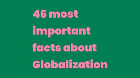 Most Important Facts About Globalization Write A Topic