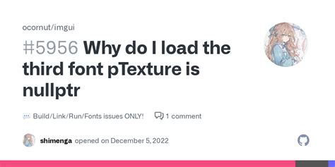 Why Do I Load The Third Font Ptexture Is Nullptr Discussion