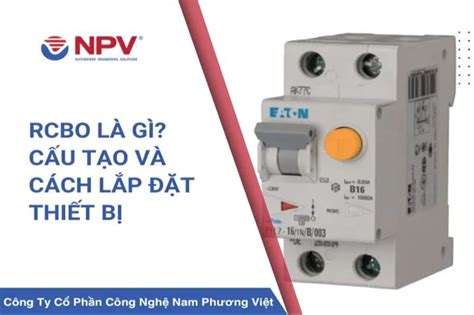 RCBO Là Gì Cấu Tạo Và Chức Năng Của RCBO