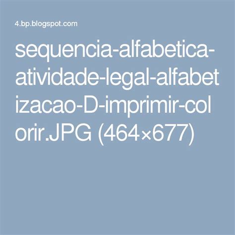 Sequencia Alfabetica Atividade Legal Alfabetizacao D Imprimir Colorir 464×677 Math Math