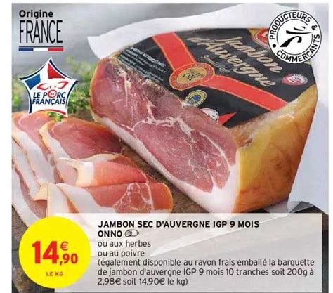 Promo Jambon Sec D auvergne Igp 9 Mois Onno chez Intermarché Hyper