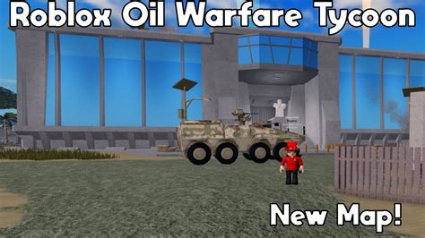 Oil Warfare Tycoon New Map YouTube