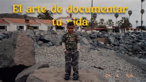 El Arte De Documentar Tu Vida Youtube