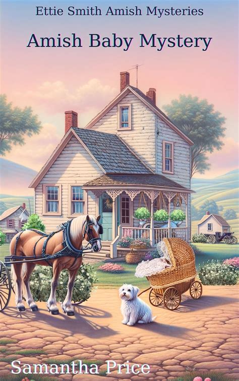 Amish Baby Mystery Amish Cozy Mystery Ettie Smith Amish Mysteries