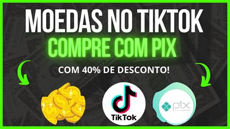 Como Comprar Moedas No Tiktok E Pagar Pix Desconto De