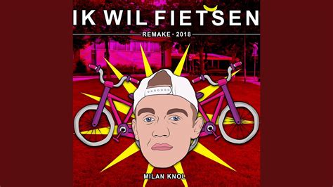 Ik Wil Fietsen Remake 2018 Youtube Music