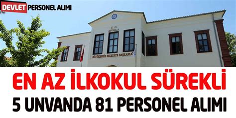 Muğla Büyükşehir En Az İlkokul Sürekli Kadro 5 Unvanda 81 İşçi Alımı