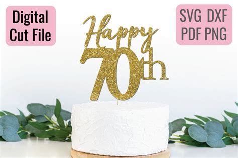 Happy 70th Birthday Cake Topper Svg Dxf Laser Cut File