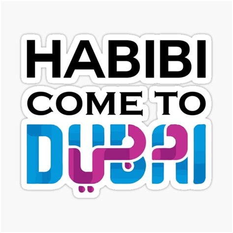 Habibi Come To Dubai Sticker For Sale By Artisanaa Redbubble