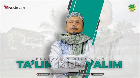 Live Pengajian Mingguan Kitab Ta Lim Muta Alim Adabul Alim Wal Muta