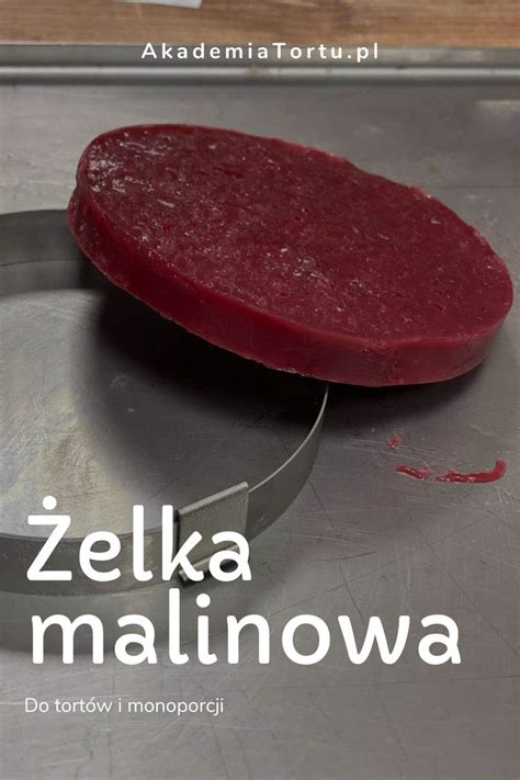 Żelka malinowa Przepis Akademia Tortu Magda Kubiś Ricetta