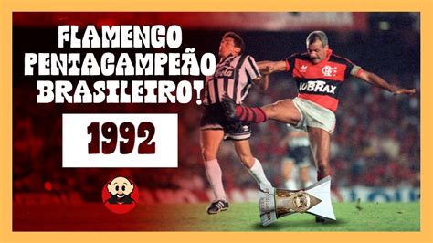 Flamengo Pentacampeão Brasileiro 1992 BaixadaRubroNegra YouTube