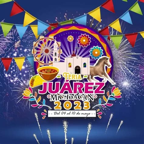 Feria Juárez Michoacán 2023 Dónde Hay Feria