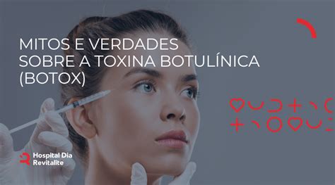 Mitos E Verdades Sobre A Toxina Botul Nica Botox