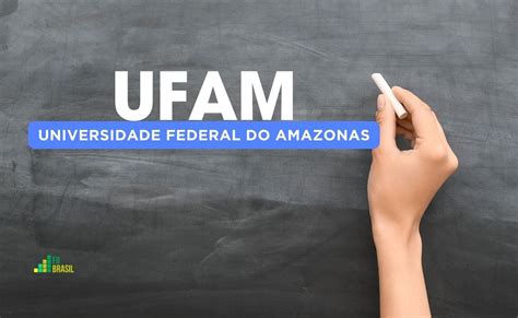 Ufam No Sisu Confira As Maiores E Menores Notas De Corte Por Curso