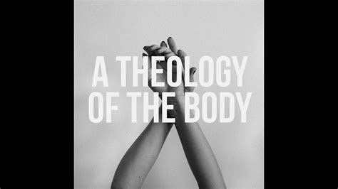 A Theology Of The Body Bodies In The Church Sex Youtube