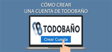 Como Crear Una Cuenta En Todoba O Tutoriales Y Gu As