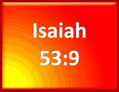 Isaiah 53 9 And He Made His Grave With The Wicked And With The Rich In