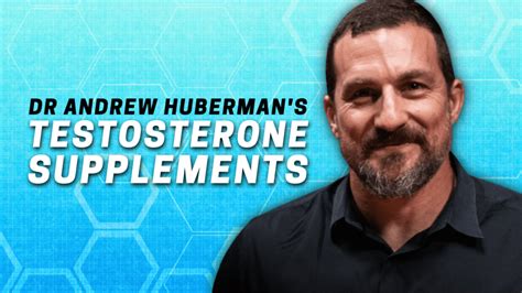 Dr. Andrew Huberman Testosterone Supplements List - Spartan Masculinity