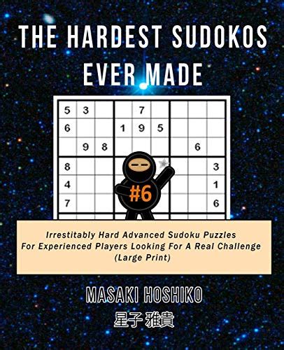 The Hardest Sudokos Ever Made 6 Irrestitably Hard Advanced Sudoku