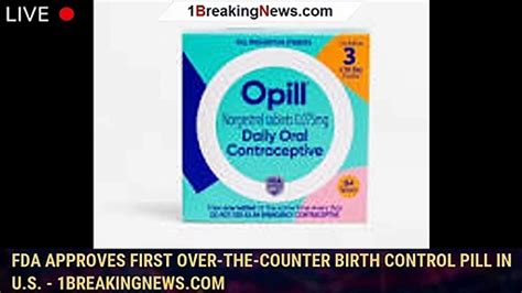 FDA Approves First Over The Counter Birth Control Pill In U S