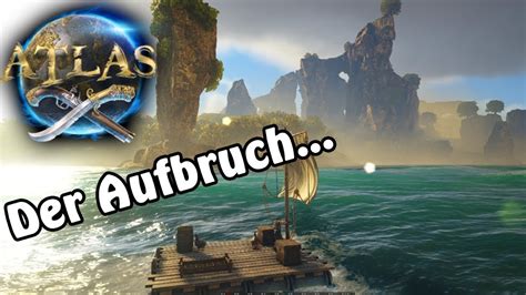 ATLAS Singleplayer 07 Aufbruch Zu Neuen Landen Gameplay Deutsch