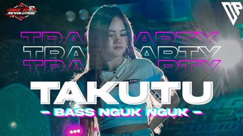 Dj Party Takutuk X Pargoy Bass Nguk Nguk Amunisi Sumber Sewu Terbaru