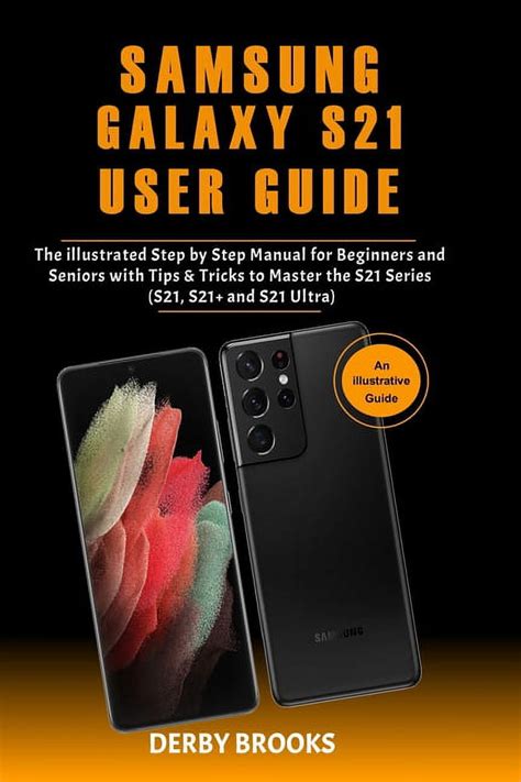 Samsung Galaxy S21 User Guide The Illustrative Step By Step Manual