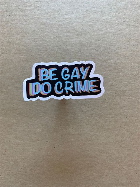 Be Gay Do Crime Sticker Funny Lgbtq Etsy