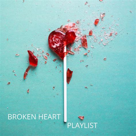 Broken Heart Playlist By Various Artists On Apple Music