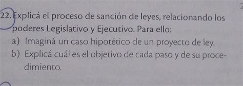 Explica El Proceso De Sanción De Leyes Relacionando Los Poderes