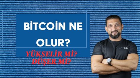 Bitcoin Ne Olur Buradan Y Kselir Mi D Er Mi Youtube