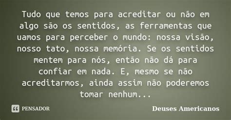 Tudo Que Temos Para Acreditar Ou Não Em Deuses Americanos Pensador