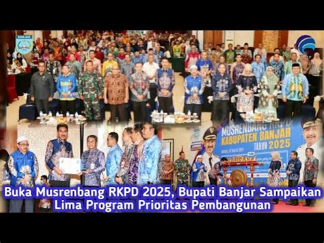 070324 Buka Musrenbang RKPD 2025 Bupati Banjar Sampaikan Lima