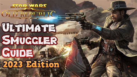 The Ultimate Smuggler Class Guide For Star Wars The Old Republic A