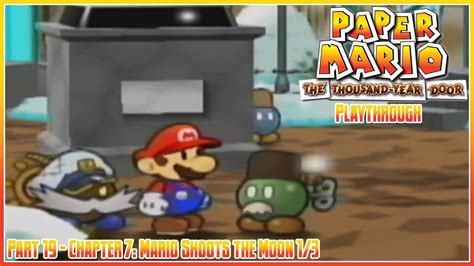 Paper Mario Ttyd Playthrough Part 19 Chapter 7 Mario Shoots The