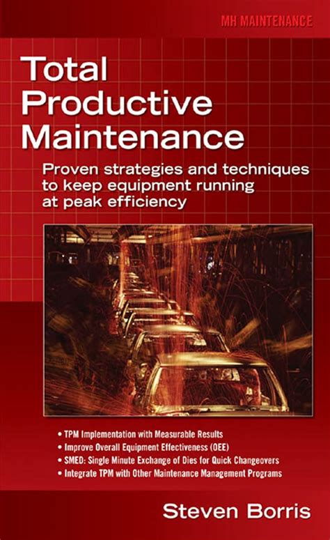 Total Productive Maintenance Proven Strategies And Techniques To Keep