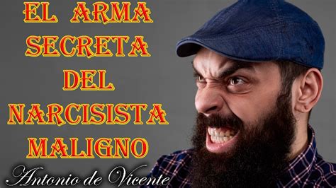 EL ARMA SECRETA DEL NARCISISTA MALIGNO YouTube