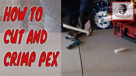 How To Cut And Crimp Pex Pex Piping Installation Youtube