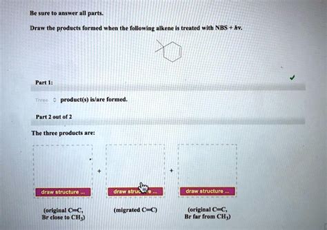 Solved Be Sure T0 Answer All Parts Draw The Products Formed When The Following Alkene Treated